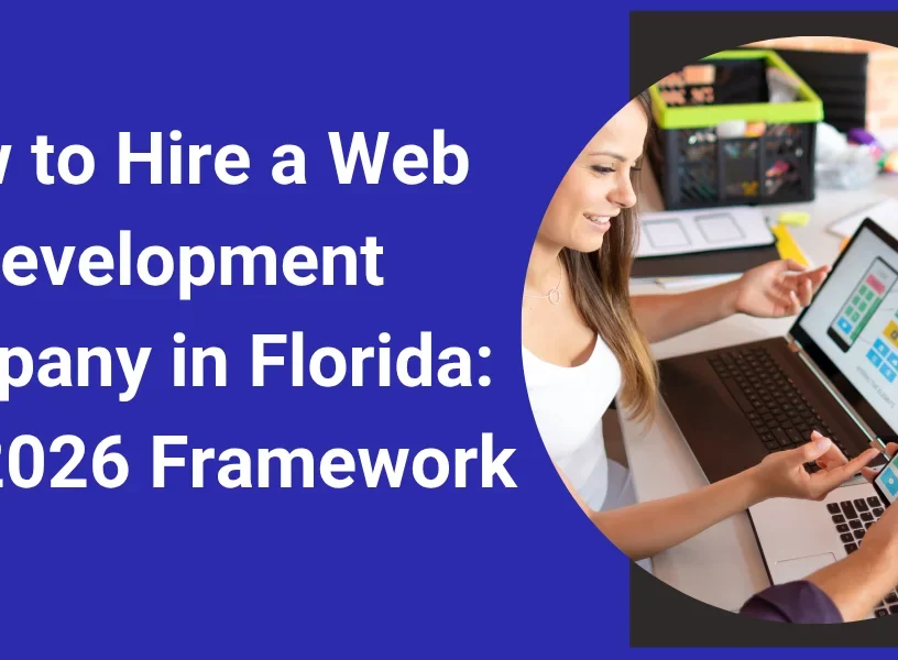 How to Hire a Web Development Company in Florida (2026 Guide)