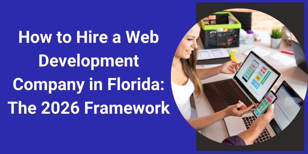 How to Hire a Web Development Company in Florida (2026 Guide)